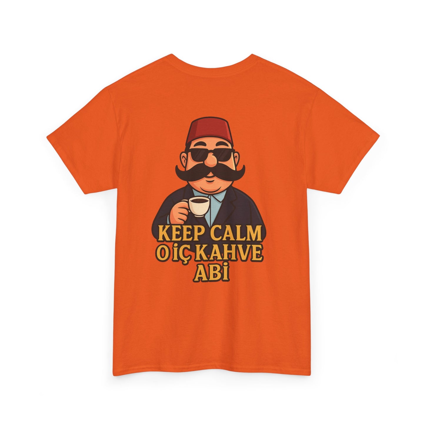 T-Shirt Signature unisex Keep Calm O İç Kahve Abi – Qualité Allemande Premium 🇩🇪
