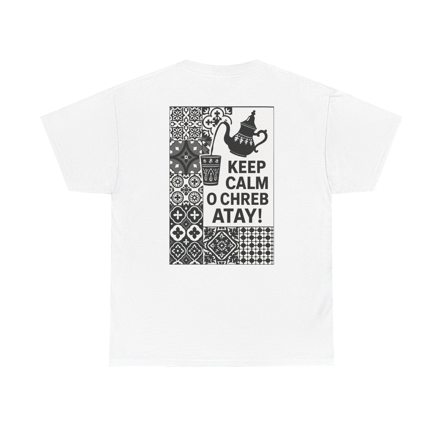 Keep Calm o Chreb Atay T-Shirt – Unisex Graphic Tee | Funny Moroccan Tea Lover Shirt | Maison Elwène Qualité Allemande 🇩🇪