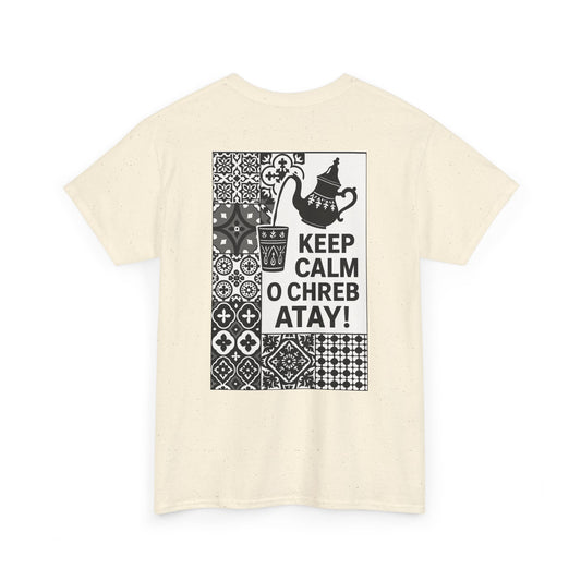Keep Calm o Chreb Atay T-Shirt – Unisex Graphic Tee | Funny Moroccan Tea Lover Shirt | Maison Elwène Qualité Allemande 🇩🇪