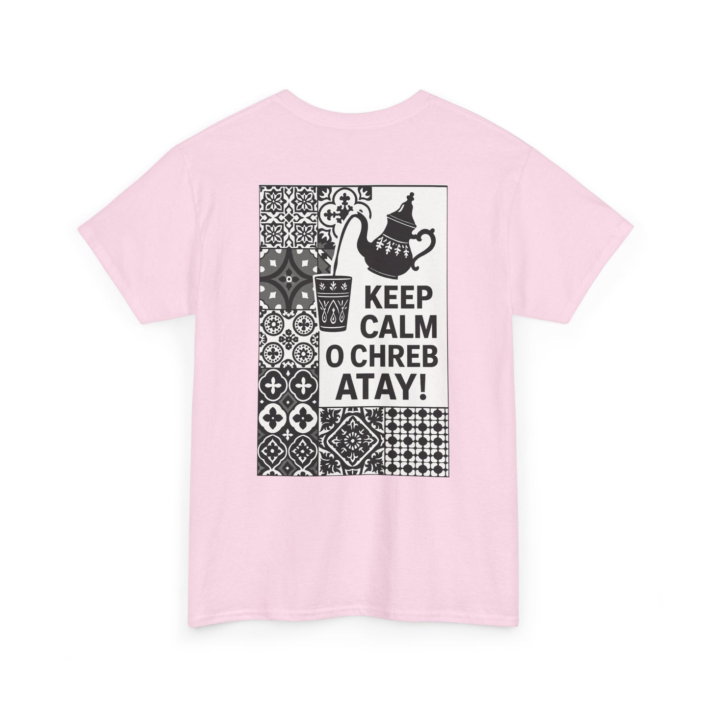Keep Calm o Chreb Atay T-Shirt – Unisex Graphic Tee | Funny Moroccan Tea Lover Shirt | Maison Elwène Qualité Allemande 🇩🇪
