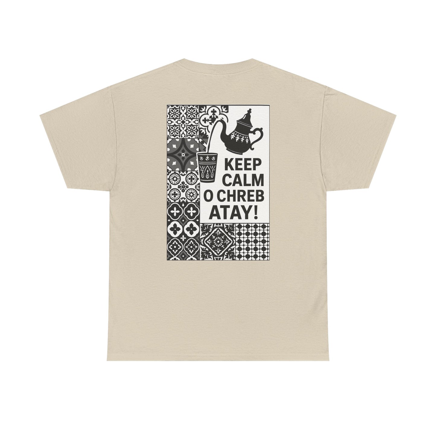 Keep Calm o Chreb Atay T-Shirt – Unisex Graphic Tee | Funny Moroccan Tea Lover Shirt | Maison Elwène Qualité Allemande 🇩🇪