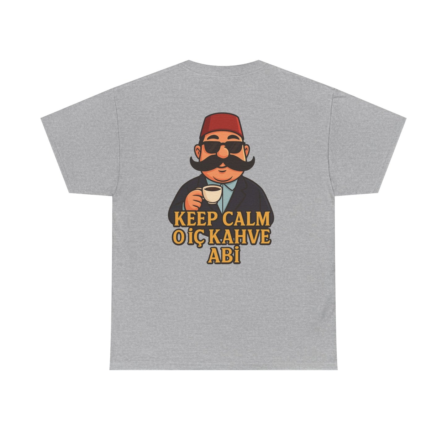 T-Shirt Signature unisex Keep Calm O İç Kahve Abi – Qualité Allemande Premium 🇩🇪