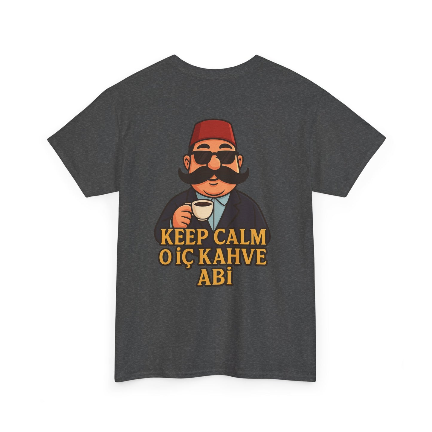 T-Shirt Signature unisex Keep Calm O İç Kahve Abi – Qualité Allemande Premium 🇩🇪