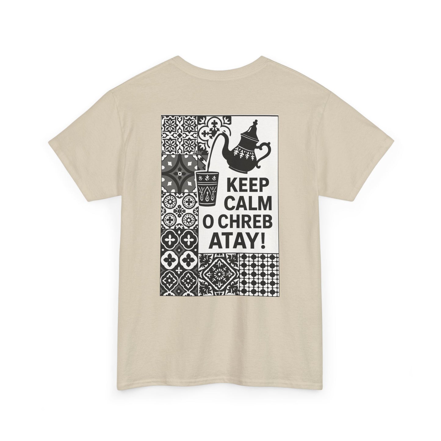 Keep Calm o Chreb Atay T-Shirt – Unisex Graphic Tee | Funny Moroccan Tea Lover Shirt | Maison Elwène Qualité Allemande 🇩🇪