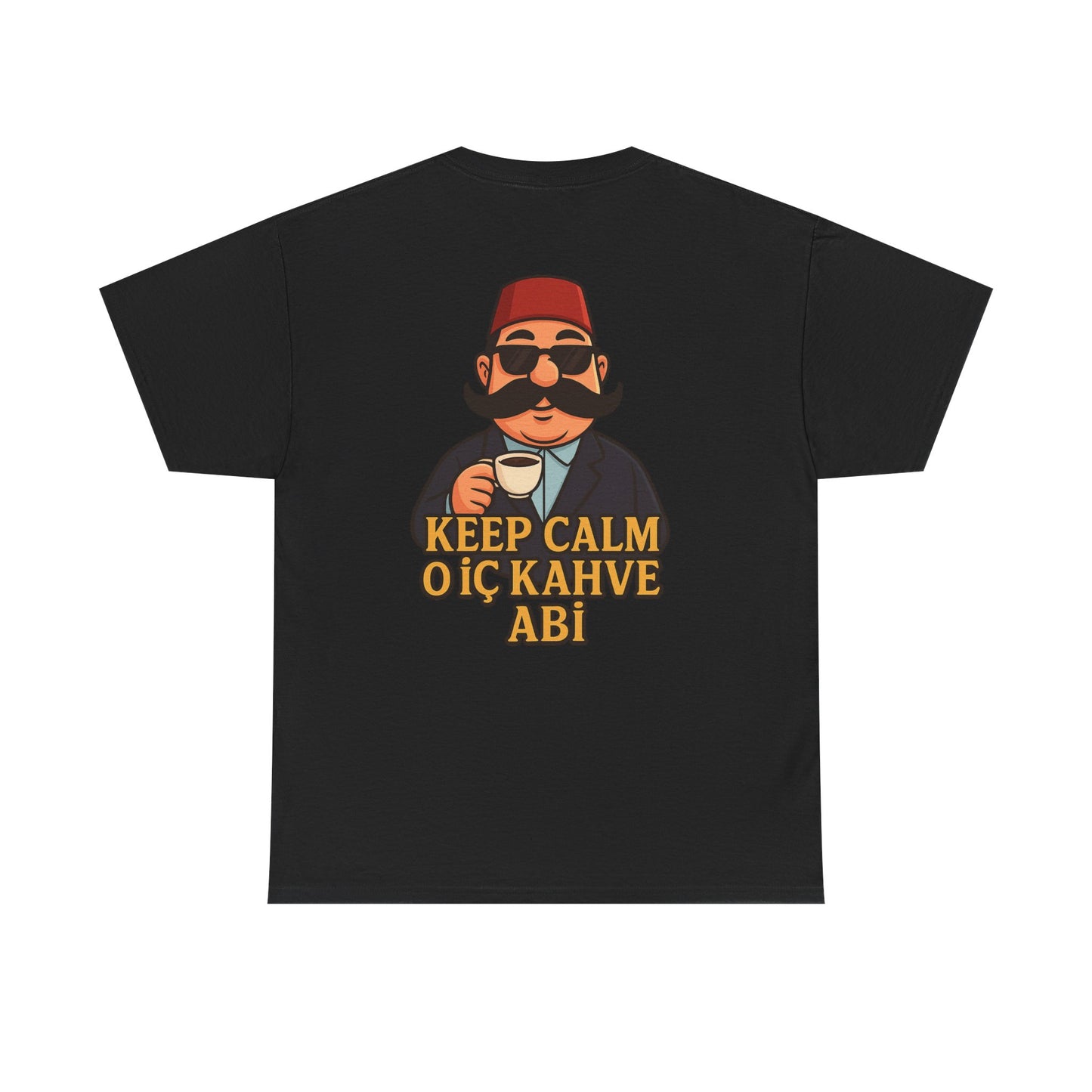 T-Shirt Signature unisex Keep Calm O İç Kahve Abi – Qualité Allemande Premium 🇩🇪
