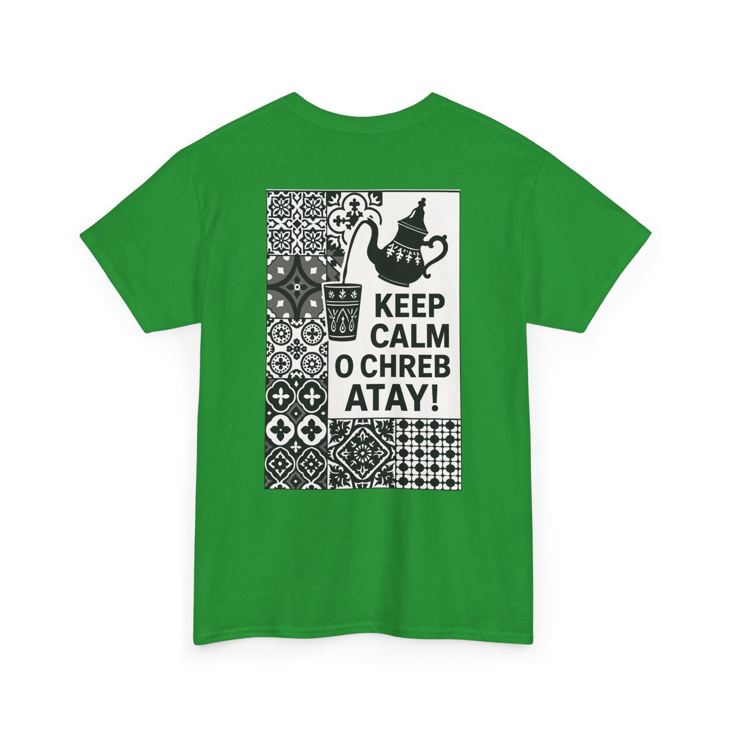 Keep Calm o Chreb Atay T-Shirt – Unisex Graphic Tee | Funny Moroccan Tea Lover Shirt | Maison Elwène Qualité Allemande 🇩🇪
