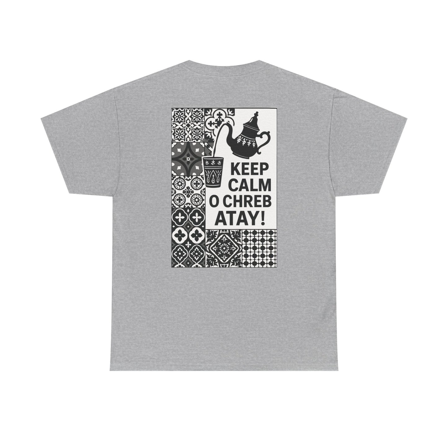 Keep Calm o Chreb Atay T-Shirt – Unisex Graphic Tee | Funny Moroccan Tea Lover Shirt | Maison Elwène Qualité Allemande 🇩🇪