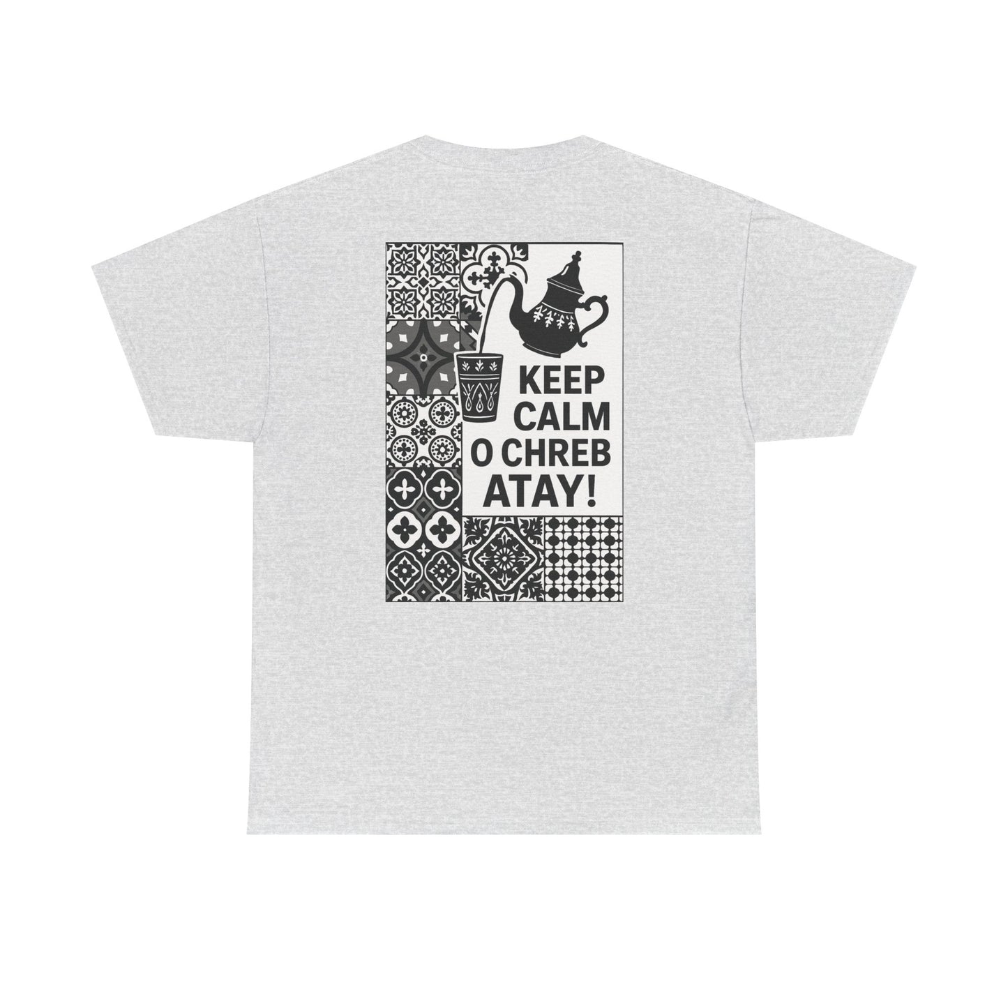Keep Calm o Chreb Atay T-Shirt – Unisex Graphic Tee | Funny Moroccan Tea Lover Shirt | Maison Elwène Qualité Allemande 🇩🇪